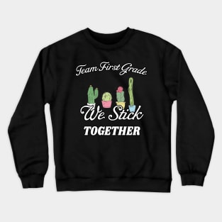 Team First Grade - Teacher Gift - We Stick Together - Grade Level Gift Idea Crewneck Sweatshirt